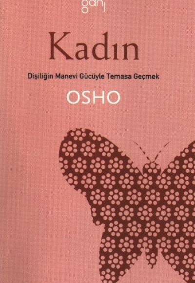 Kadın / Dişiliğin Manevi Gücüyle Temasa Geçmek Kadın / Dişiliğin Manevi Gücüyle Temasa Geçmek