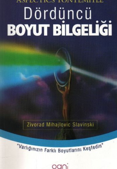 Dördüncü Boyut Bilgeliği Aspectics Yöntemiyle Dördüncü Boyut Bilgeliği Aspectics Yöntemiyle