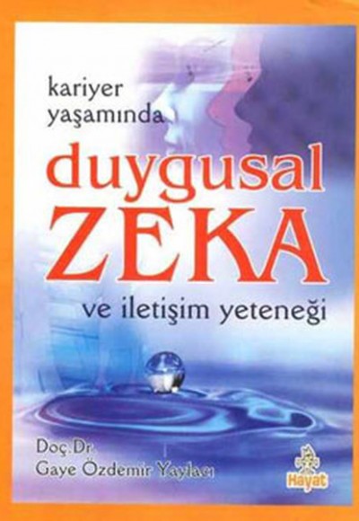 Kariyer Yaşamında Duygusal Zeka Kariyer Yaşamında Duygusal Zeka