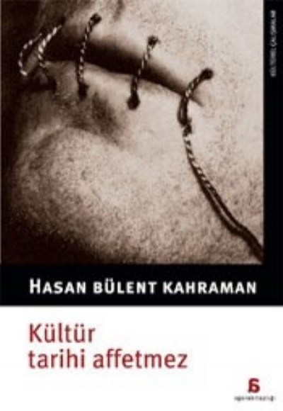 Kültür Tarihi Affetmez Kültür Tarihi Affetmez