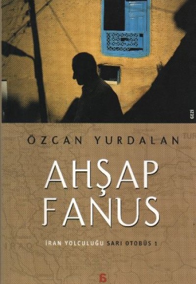 Ahşap Fanus-İran Yolculuğu Ahşap Fanus-İran Yolculuğu