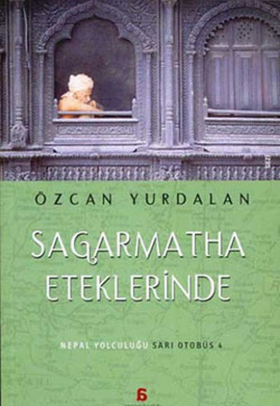 Sagarmatha Eteklerinde Nepal Yolculuğu/Sarı Otobüs 4 Sagarmatha Eteklerinde Nepal Yolculuğu/Sarı Otobüs 4