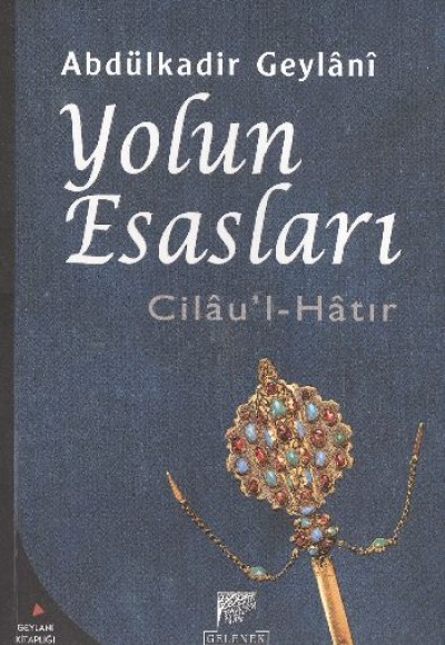 Cilau'l Hatır Yolun Esasları Cilau'l Hatır Yolun Esasları