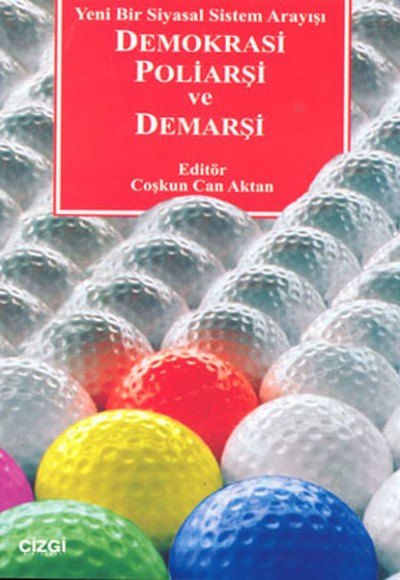 Demokrasi Poliarşi ve Demarşi Demokrasi Poliarşi ve Demarşi