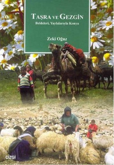 Taşra ve Gezgin Beldeleri, Yaylalarıyla Konya Taşra ve Gezgin Beldeleri, Yaylalarıyla Konya
