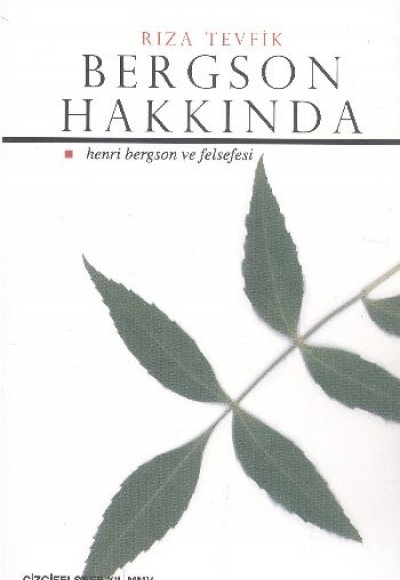 Bergson HakkındaHenri Bergson ve Felsefesi Bergson HakkındaHenri Bergson ve Felsefesi