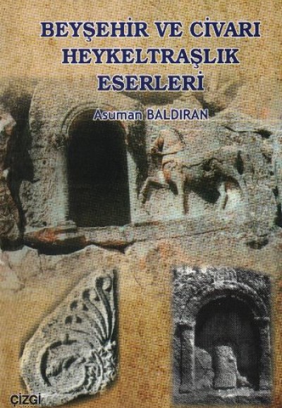 Beyşehir ve Civarı Heykeltraşlık Eserleri Beyşehir ve Civarı Heykeltraşlık Eserleri