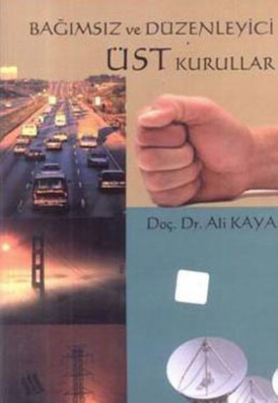 Bağımsız ve Düzenleyici Üst Kurullar Bağımsız ve Düzenleyici Üst Kurullar