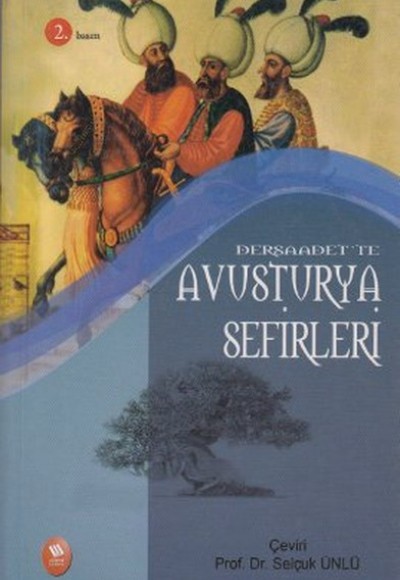 Dersaadet’te Avusturya Sefirleri Dersaadet’te Avusturya Sefirleri