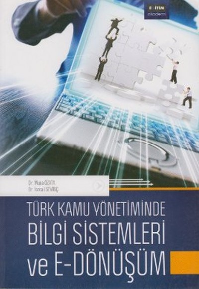 Türk Kamu Yönetiminde Bilgi Sistemleri ve E-Dönüşüm Türk Kamu Yönetiminde Bilgi Sistemleri ve E-Dönüşüm