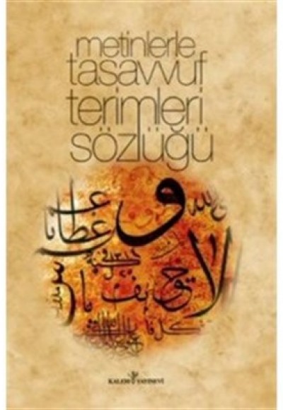 Metinlerle Tasavvuf Terimleri Sözlüğü Metinlerle Tasavvuf Terimleri Sözlüğü