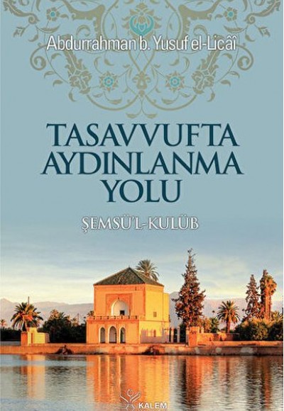 Şemsül Kulub Tercümesi Tasavvufta Aydınlanma Yolu Şemsül Kulub Tercümesi Tasavvufta Aydınlanma Yolu