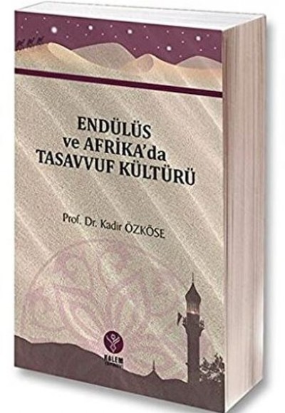 Endülüs ve Afrikada Tasavvuf Kültürü Endülüs ve Afrikada Tasavvuf Kültürü