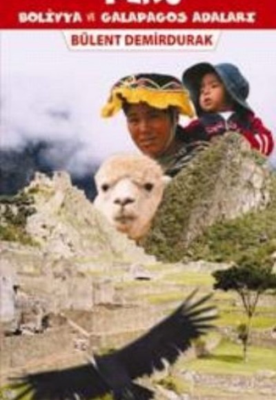 Peru Bolivya ve Galapagos Adaları Peru Bolivya ve Galapagos Adaları