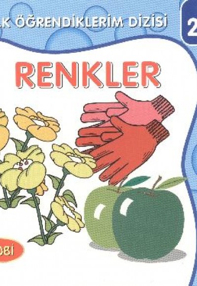 Renkler / İlk Öğrendiklerim Dizisi Renkler / İlk Öğrendiklerim Dizisi