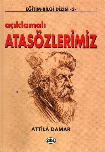 Açıklamalı Atasözlerimiz Açıklamalı Atasözlerimiz