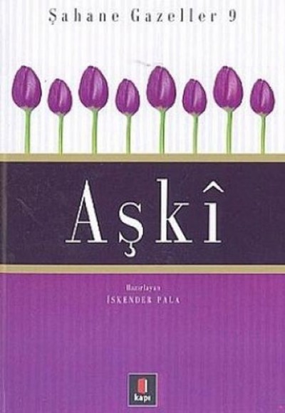 Aşkı - Şahane Gazeller 9 Aşkı - Şahane Gazeller 9