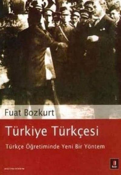 Türkiye Türkçesi - Türkçe Öğretiminde Yeni Bir Yöntem Türkiye Türkçesi - Türkçe Öğretiminde Yeni Bir Yöntem