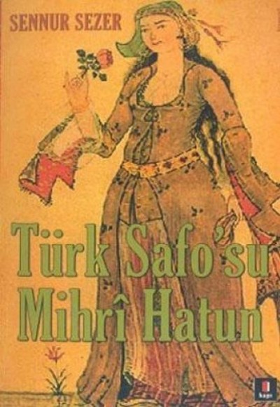 Türk Safo'su Mihri Hatun Türk Safo'su Mihri Hatun