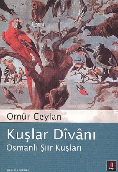 Kuşlar Divanı / Osmanlı Şiir Kuşları Kuşlar Divanı / Osmanlı Şiir Kuşları