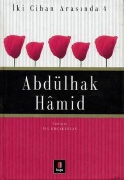 Abdülhak Hamid - İki Cihan Arasında 4 Abdülhak Hamid - İki Cihan Arasında 4