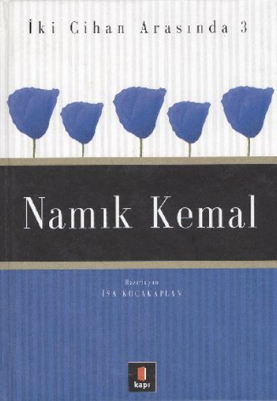 Namık Kemal İki Cihan Arasında 3 Namık Kemal İki Cihan Arasında 3