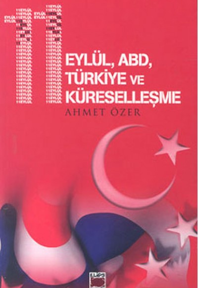 11 Eylül, ABD, Türkiye ve Küreselleşme 11 Eylül, ABD, Türkiye ve Küreselleşme