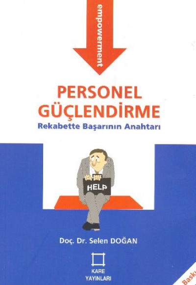 Personel Güçlendirme - Rekabette Başarının Anahtarı Personel Güçlendirme - Rekabette Başarının Anahtarı