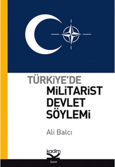 Türkiye'de Militarist Devlet Söylemi Türkiye'de Militarist Devlet Söylemi