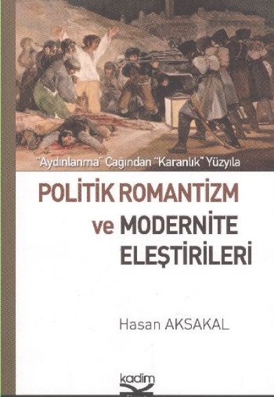Politik Romantizm ve Modernite Eleştirileri Politik Romantizm ve Modernite Eleştirileri