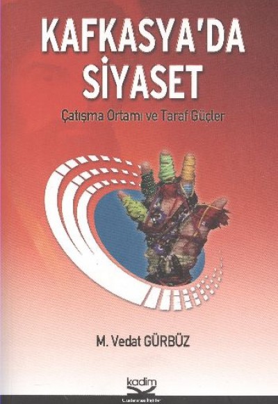 Kafkasya'da Siyaset Kafkasya'da Siyaset