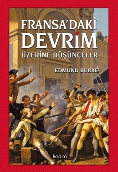 Fransada'ki Devrim Üzerine Düşünceler Fransada'ki Devrim Üzerine Düşünceler