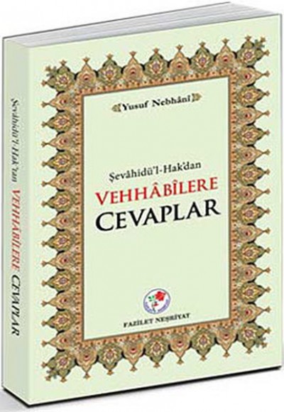 Vehhabilere Cevaplar / Şevahidü'l-Hakk'tan Vehhabilere Cevaplar / Şevahidü'l-Hakk'tan