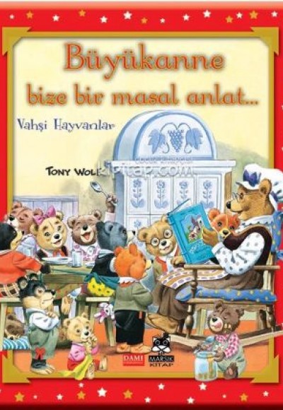 Büyükanne Bize Bir Masal Anlat... (Ciltli) Vahşi Hayvanlar Büyükanne Bize Bir Masal Anlat... (Ciltli) Vahşi Hayvanlar