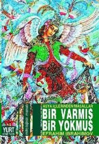 Bir Varmış Bir Yokmuş Asya İçlerinden Masallar Bir Varmış Bir Yokmuş Asya İçlerinden Masallar