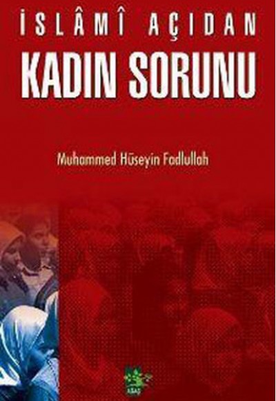 İslami Açıdan Kadın Sorunu İslami Açıdan Kadın Sorunu