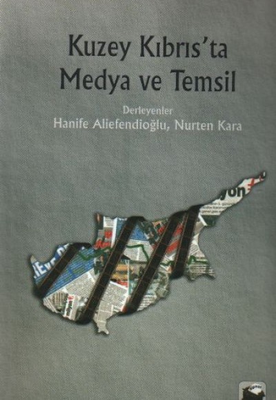 Kuzey Kıbrıs'ta Medya ve Temsil Kuzey Kıbrıs'ta Medya ve Temsil