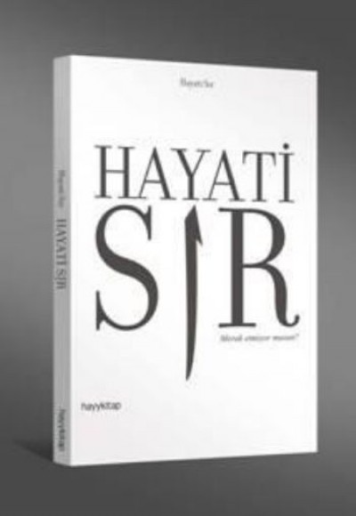 Hayati Sır Merak Etmiyor musun? Hayati Sır Merak Etmiyor musun?