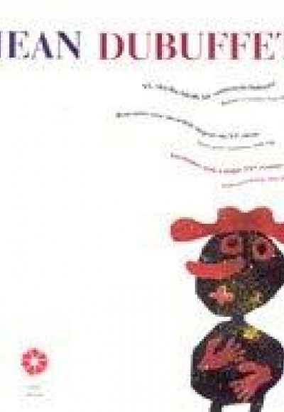 XX. Yüzyılın Büyük Bir Sanatçısıyla Buluşma Jean Dubuffet XX. Yüzyılın Büyük Bir Sanatçısıyla Buluşma Jean Dubuffet