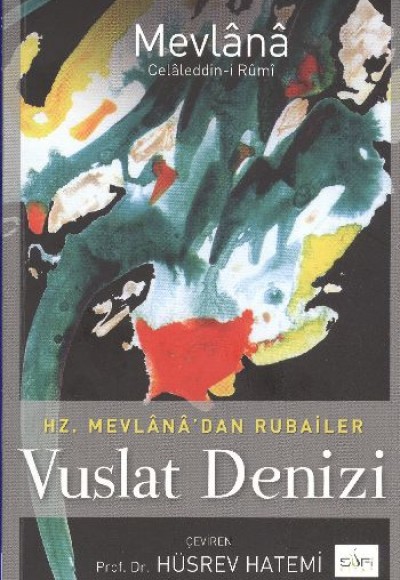 Vuslat Denizi Hz. Mevlana'dan Rubailer Vuslat Denizi Hz. Mevlana'dan Rubailer