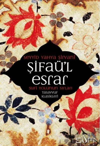 Şifaü'l Esrar Sufi Yolunun Sırları Şifaü'l Esrar Sufi Yolunun Sırları
