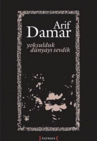 Yoksulduk Dünyayı Sevdik Yoksulduk Dünyayı Sevdik