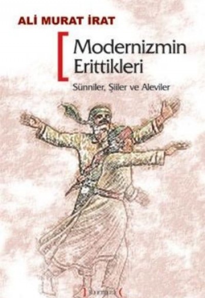 Modernizmin Erittikleri Sünniler, Şiiler, Aleviler Modernizmin Erittikleri Sünniler, Şiiler, Aleviler
