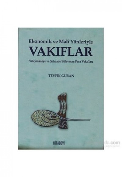 Ekonomik ve Mali Yönleriyle Vakıflar Ekonomik ve Mali Yönleriyle Vakıflar