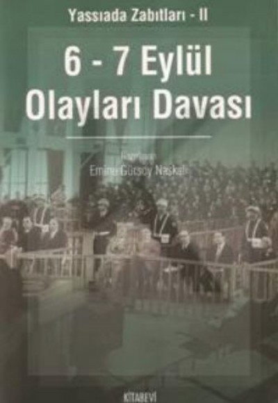 Yassıada Zabıtları 2 / 6 - 7 Eylül Olayları Davası Yassıada Zabıtları 2 / 6 - 7 Eylül Olayları Davası
