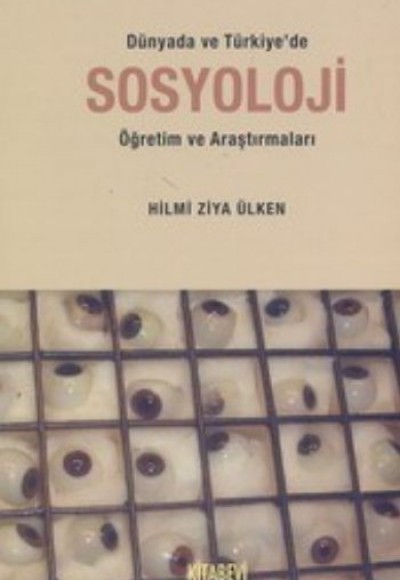 Dünyada ve Türkiye'de Sosyoloji Öğretim ve Araştırmaları Dünyada ve Türkiye'de Sosyoloji Öğretim ve Araştırmaları