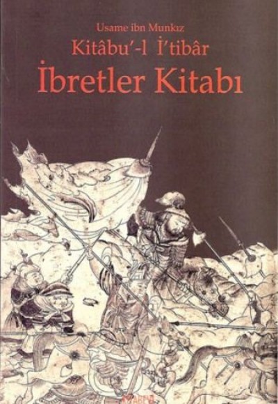 Kitabu’-l İ’tibar İbretler Kitabı Kitabu’-l İ’tibar İbretler Kitabı