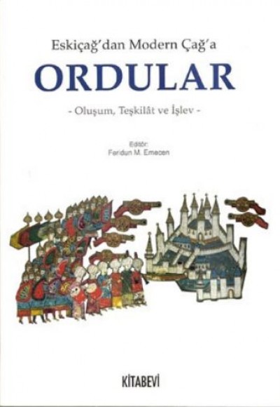 Eskiçağ'dan Modern Çağ'a Ordular Eskiçağ'dan Modern Çağ'a Ordular
