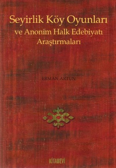 Seyirlik Köy Oyunları ve Anonim Halk Edebiyatı Araştırmaları