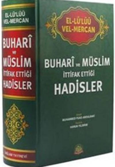 Buhari ve Müslim İttifak Ettiği Hadisler Buhari ve Müslim İttifak Ettiği Hadisler
